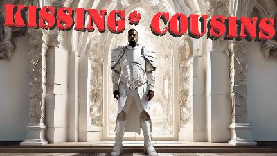 Ep. 32 – Kissing (?) Cousins