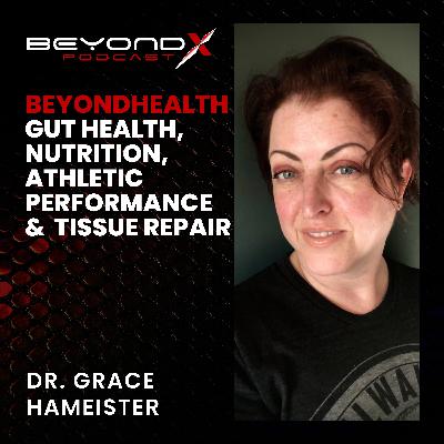 EP8 – Dr. Grace Hameister – Gut Health, Nutrition, Athletic Performance & Accelerated Tissue Repair