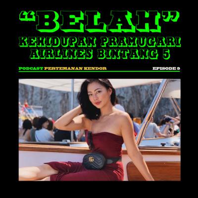 Eps. 9 : “Belah” Kehidupan Pramugari Airlines Bintang 5