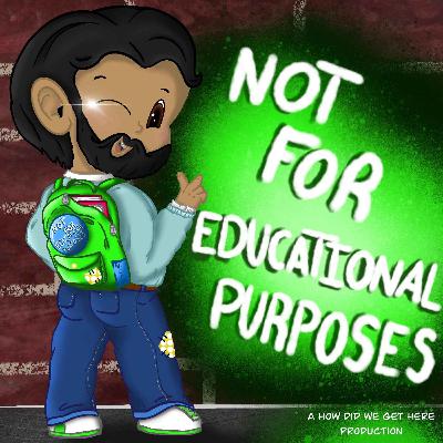 Not For Educational Purposes: No Prep, No Lube (Episode 30)