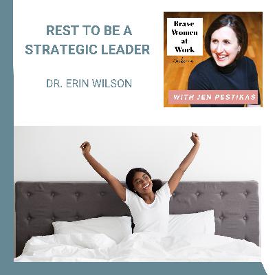 Rest to be a Strategic Leader with Dr. Erin Wilson