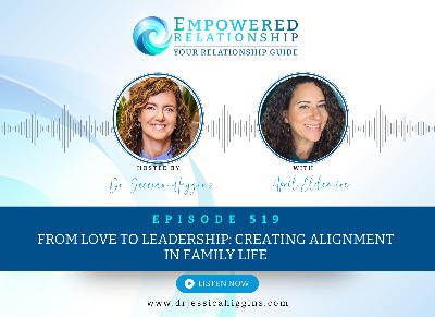 ERP 519: From Love to Leadership: Creating Alignment in Family Life - An Interview with April Eldemire