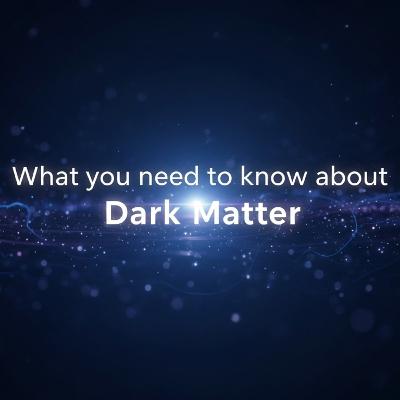 Dark Matter: The Hunt for the Universe's Invisible Architect Dark Matter: The Hunt for the Universe's Invisible Architect