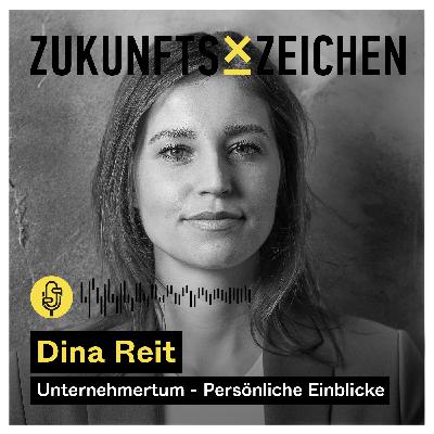Unternehmertum: Persönliche Einblicke von Dina Reit // ZZPODCAST #32