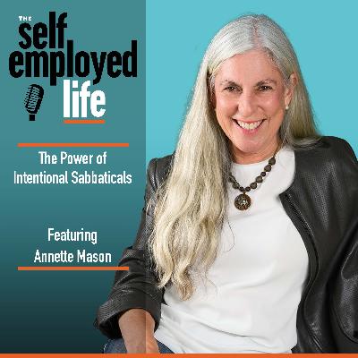 987: Annette Mason -The Power of Intentional Sabbaticals 987: Annette Mason -The Power of Intentional Sabbaticals