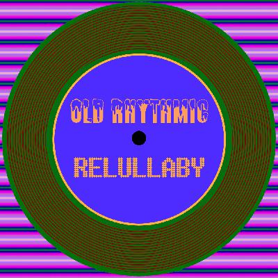 Old Rhythmic - ReLullaby