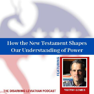 How the New Testament shapes our understanding of power w/ Tim Gombis (Rerelease)