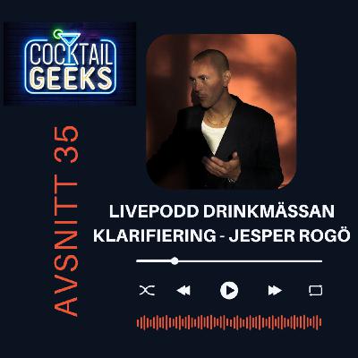 Livepodd Drinkmässan Klarifiering - Jesper Rogö