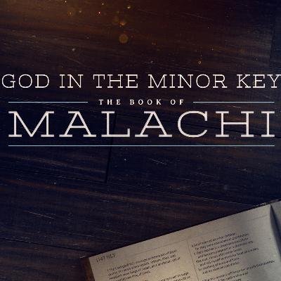 "God Gets the Leftovers" | God in the Minor Key: Malachi