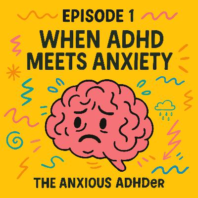 When ADHD meets Anxiety