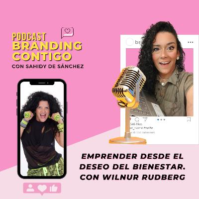 Emprender desde el Deseo del Bienestar con Invitada de lujo Wilnur Rudberg Emprender desde el Deseo del Bienestar con Invitada de lujo Wilnur Rudberg