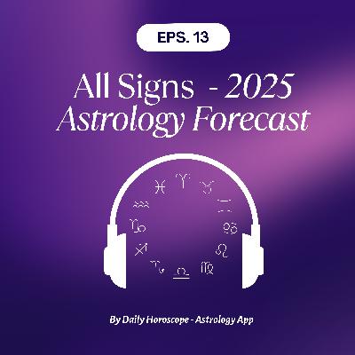 2025 Yearly Horoscopes ALL SIGNS 2025 Yearly Horoscopes ALL SIGNS