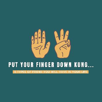 Put Your Finger Down Kung...