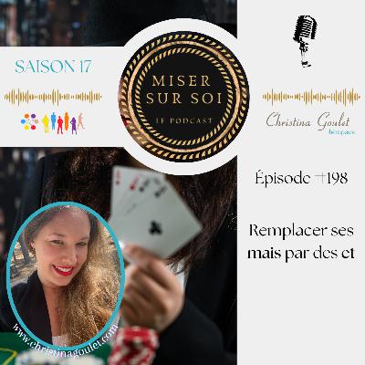 Miser sur soi - Épisode #198 - Remplacer ses mais par des et Miser sur soi - Épisode #198 - Remplacer ses mais par des et
