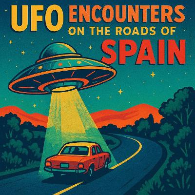 AudioBlog: UFO Encounters on the Roads of Spain