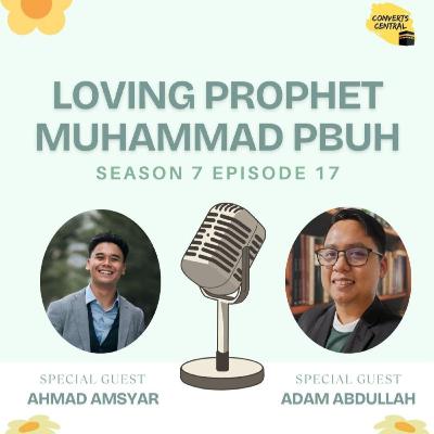 S7E17: Loving Prophet Muhammad ﷺ