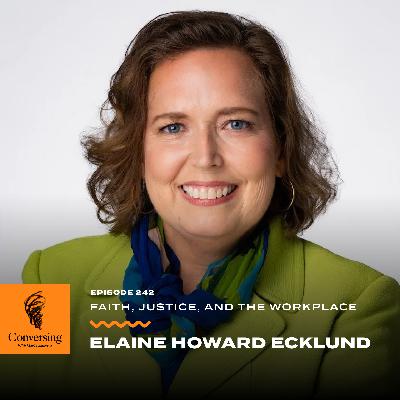 Faith, Justice, and the Workplace, with Elaine Howard Ecklund