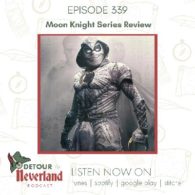 Episode 339 | Moon Knight Series Review Episode 339 | Moon Knight Series Review