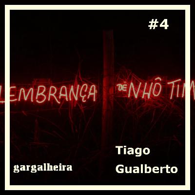 Gargalheira #4 - Tiago Gualberto