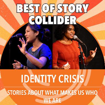 Best of Story Collider: Identity Crisis