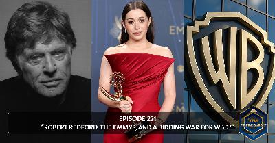 0221: Robert Redford, The Emmys, and a Bidding War for WBD?