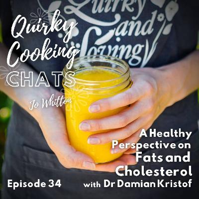 A Healthy Perspective on Fats & Cholesterol, with Dr Damian Kristof