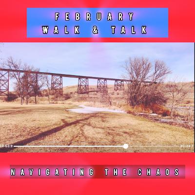 Navigating the Chaos 🌳🌸🌻🩷 February Walk & Talk 😇🌈🌟