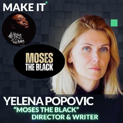 Yelena Popovic: What Does It Mean To Make It?