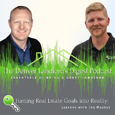 Turning Real Estate Goals into Reality: Lessons with Joe Massey