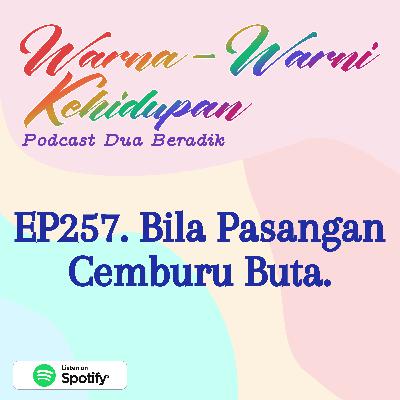 EP257. Bila Pasangan Cemburu Buta.
