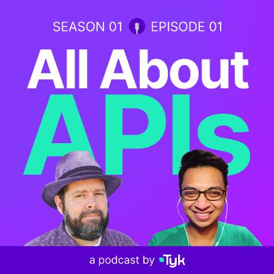 Exploring the ins and outs of API monetization (w/ Kin Lane) | All About APIs Ep 001