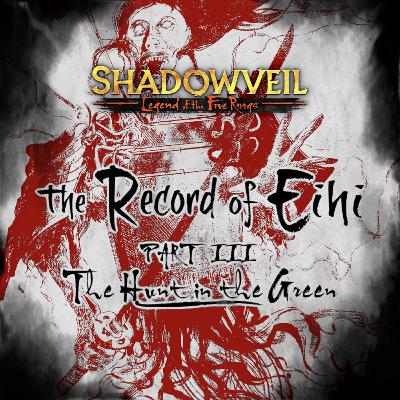 The Record of Eihi Part III – The Hunt in the Green The Record of Eihi Part III – The Hunt in the Green