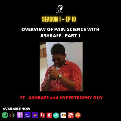 OVERVIEW OF PAIN SCIENCE WITH ASHRAFF - PART - 1 OVERVIEW OF PAIN SCIENCE WITH ASHRAFF - PART - 1