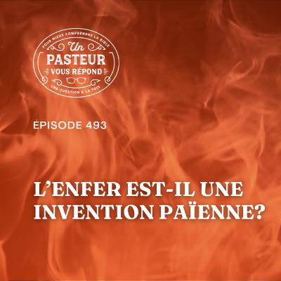 L’enfer est-il une invention païenne? (Épisode 493) L’enfer est-il une invention païenne? (Épisode 493)