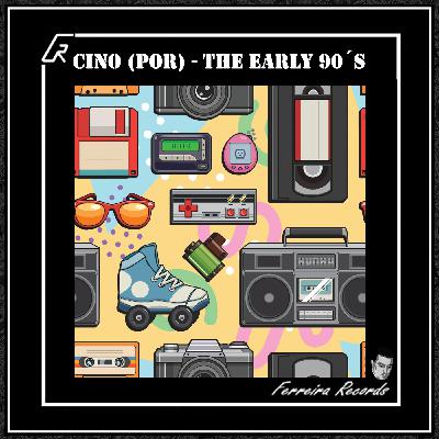 Cino (POR) - The Early 90´s (Preview) (OUT NOW) Cino (POR) - The Early 90´s (Preview) (OUT NOW)
