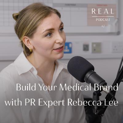 #7 Building a Medical Brand with PR Expert Rebecca Lee
