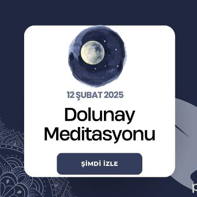 Kendi Gücünü Bulma Meditasyonu / Dolunay Meditasyonu Kendi Gücünü Bulma Meditasyonu / Dolunay Meditasyonu