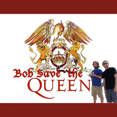 Bob Save the Queen: It's a Kind of Magic / Miracle