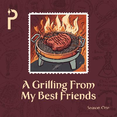 A Grilling From My Best Friends