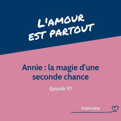 #10 Annie : La magie d'une seconde chance