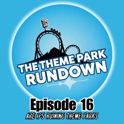 Are IPs ruining Theme Parks?