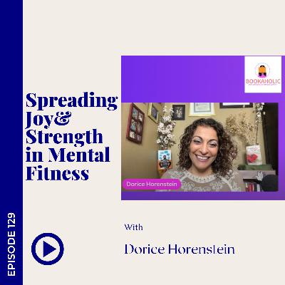 Spreading Joy & Strength in Mental Fitness | Author Interview | Episode 129