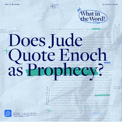 Does Jude Quote Enoch as Prophecy? | Wes Huff on Jude 14–15 Does Jude Quote Enoch as Prophecy? | Wes Huff on Jude 14–15