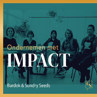 Aflevering 8 I BONUS I Bardok & Sundry Seeds - Over dromen waarmaken voor nieuwkomers met ondernemersambities