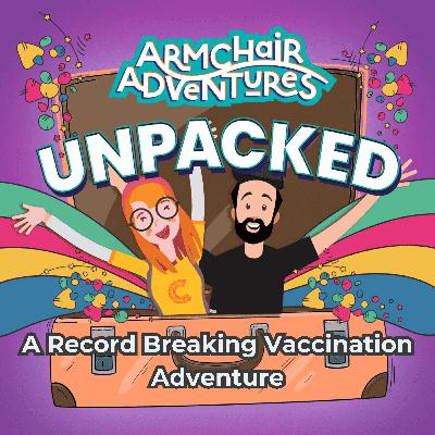 UNPACKED: A Record Breaking Vaccination Adventure