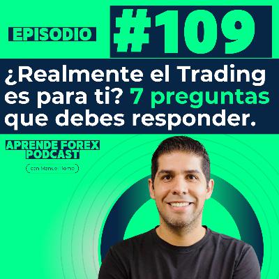 EP109 ¿El trading es realmente para ti? 7 preguntas que debes responder