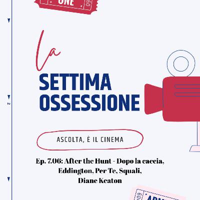 Ep. 7.06: After the Hunt - Dopo la caccia, Eddington, Per te, Squali, Diane Keaton Ep. 7.06: After the Hunt - Dopo la caccia, Eddington, Per te, Squali, Diane Keaton