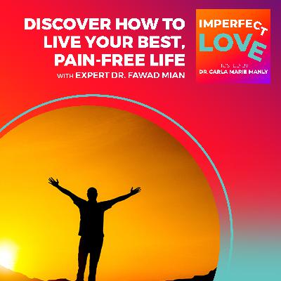 Discover How to Live Your Best, Pain-Free Life with Expert Dr. Fawad Mian