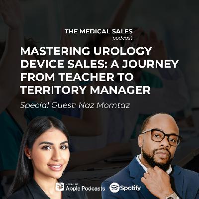 Mastering Urology Device Sales: A Journey From Teacher to Territory Manager