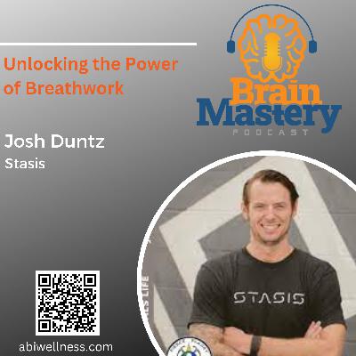 Episode 119 - Josh Duntz - Unlocking the Power of Breathwork